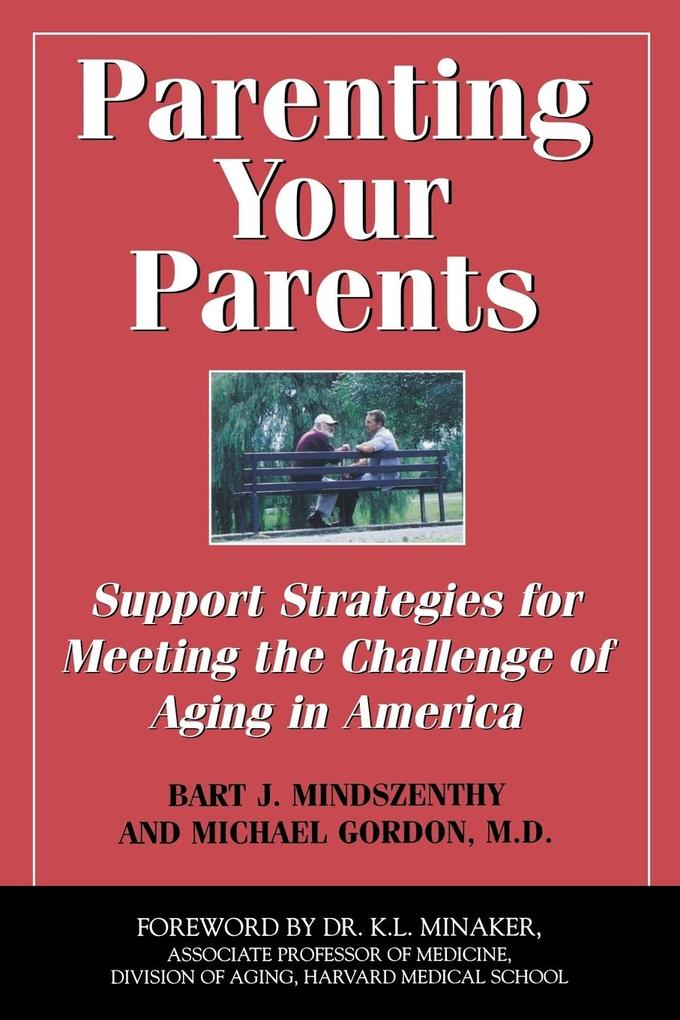 Produktbild: Parenting Your Parents | Bart J. Mindszenthy, Michael Gordon