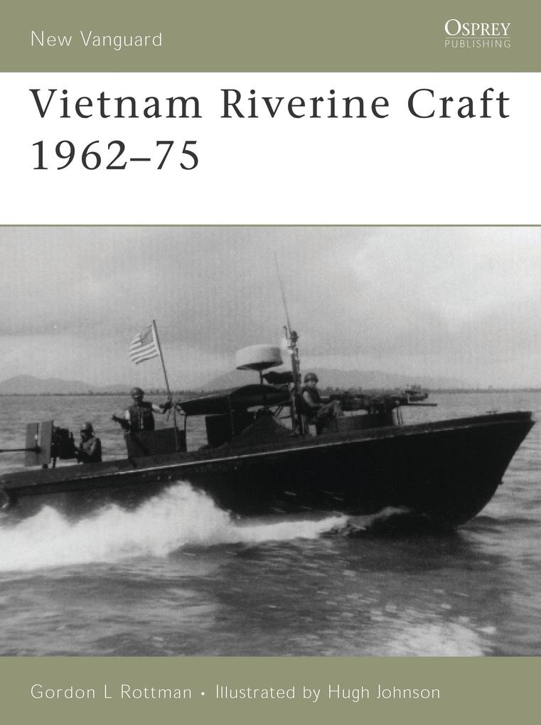 Produktbild: Vietnam Riverine Craft 1962-75 | Gordon L Rottman
