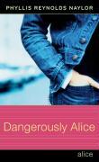 Produktbild: Dangerously Alice | Phyllis Reynolds Naylor