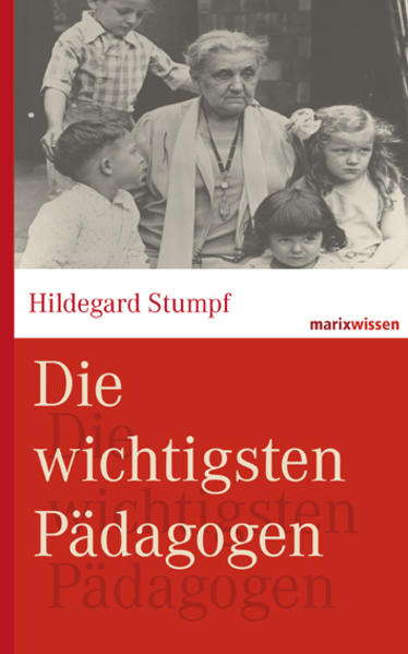 Produktbild: Die wichtigsten Pädagogen | Hildegard Stumpf, Bettina Kruhöffer, Michael Wirries