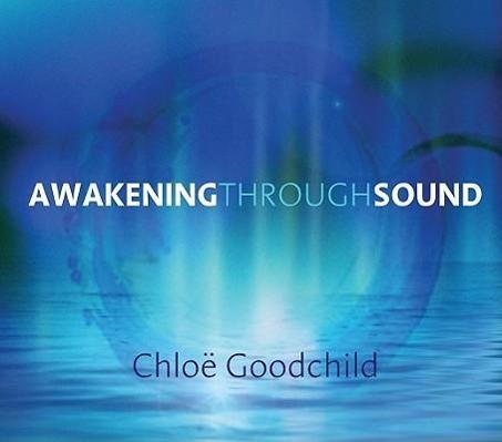 Produktbild: Awakening Through Sound | Chloe Goodchild