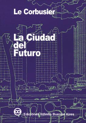 Produktbild: La Ciudad del Futuro | Le Corbusier