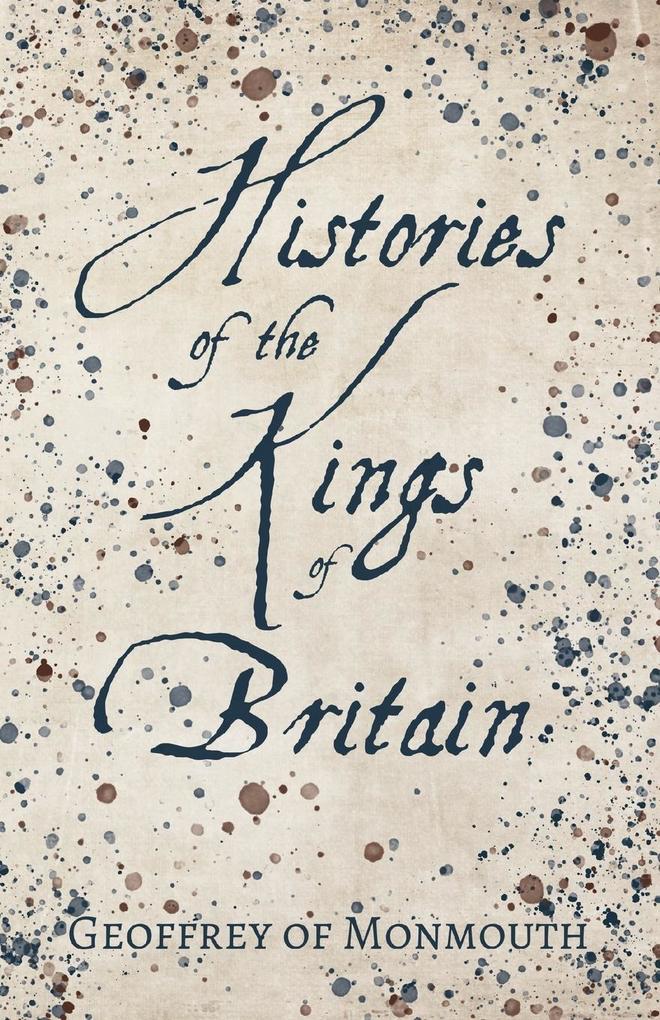 Histories of the Kings of Britain als Taschenbuch