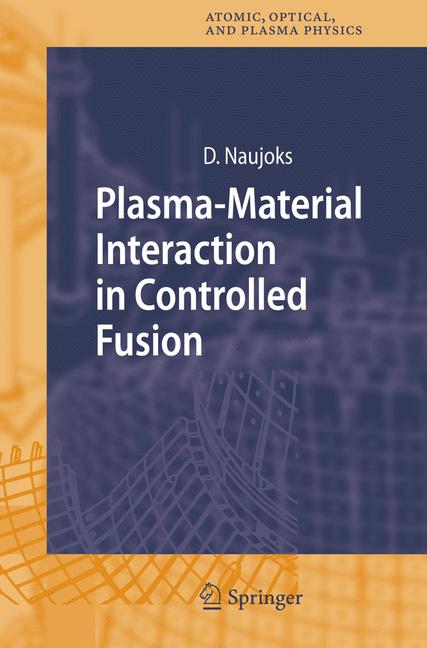 Weitere Ansicht: Plasma-Material Interaction in Controlled Fusion | Dirk Naujoks