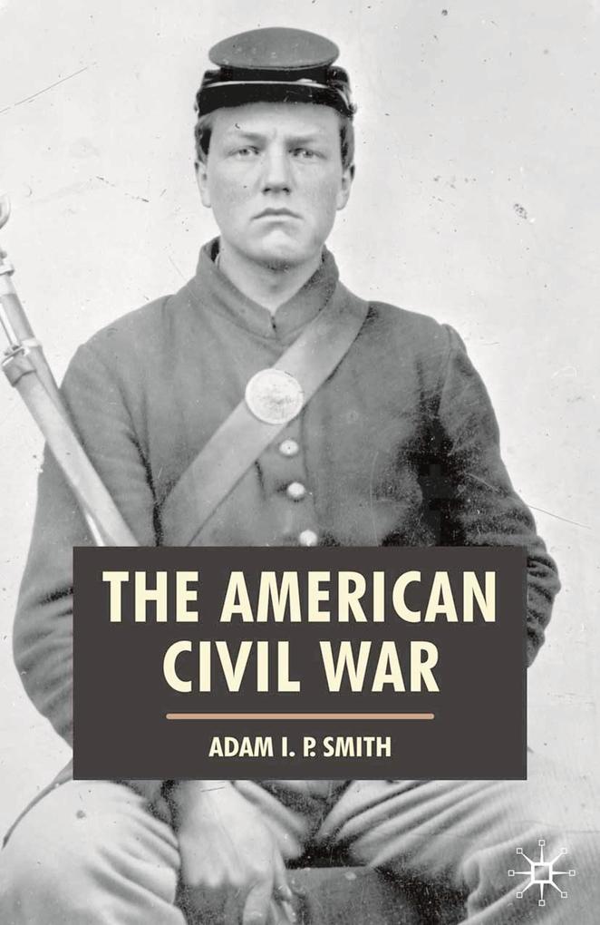 Produktbild: The American Civil War | Adam I. P. Smith