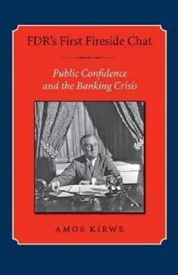 Fdr's First Fireside Chat: Public Confidence and the Banking Crisis als Taschenbuch