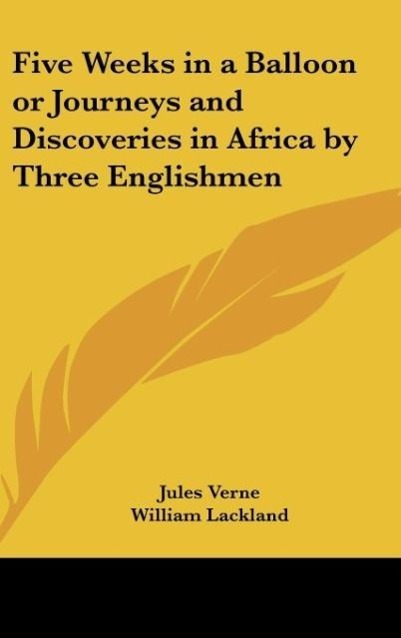 Produktbild: Five Weeks in a Balloon or Journeys and Discoveries in Africa by Three Englishmen | Jules Verne
