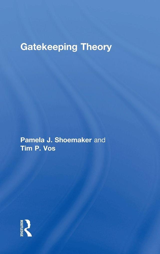Produktbild: Gatekeeping Theory | Timothy Vos, Pamela J. Shoemaker