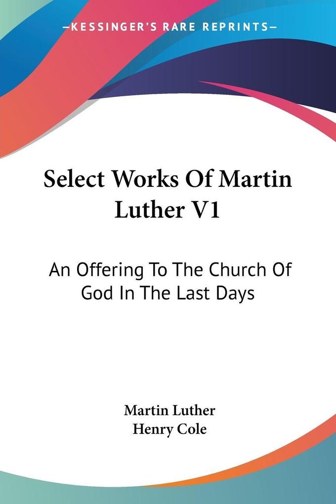 Produktbild: Select Works Of Martin Luther V1 | Martin Luther