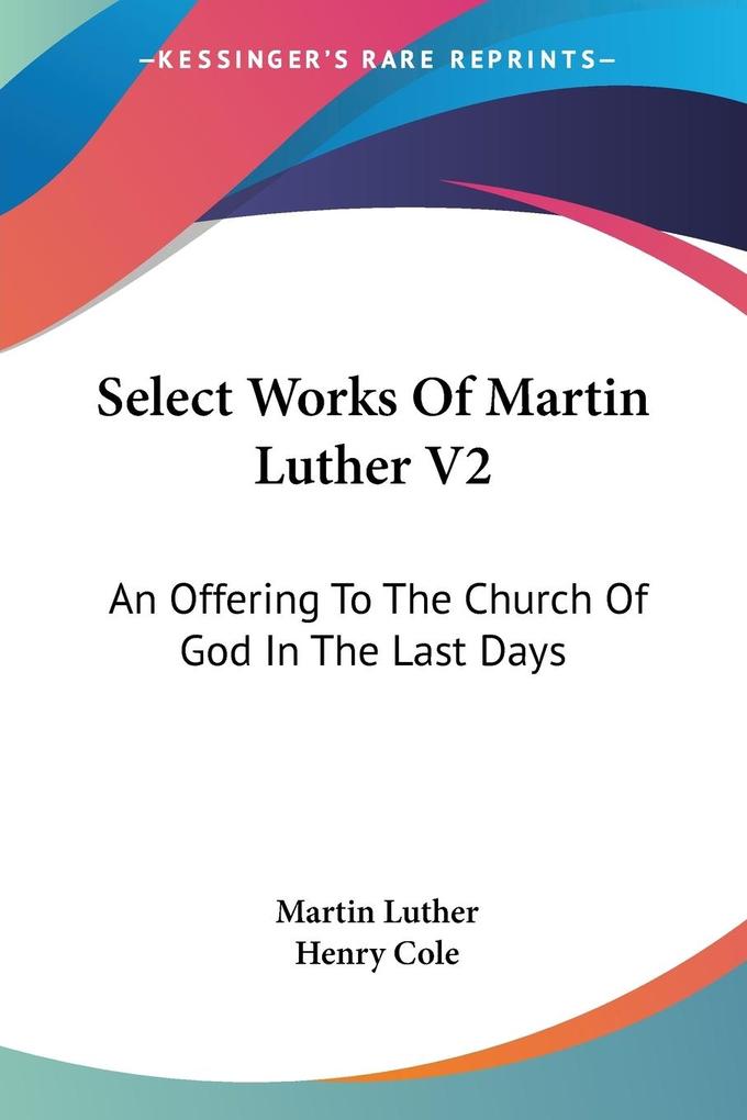 Produktbild: Select Works Of Martin Luther V2 | Martin Luther