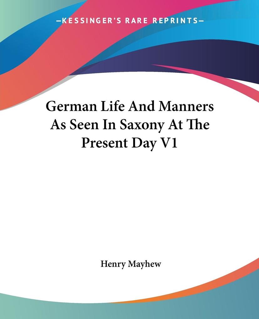 German Life And Manners As Seen In Saxony At The Present Day V1 als Taschenbuch