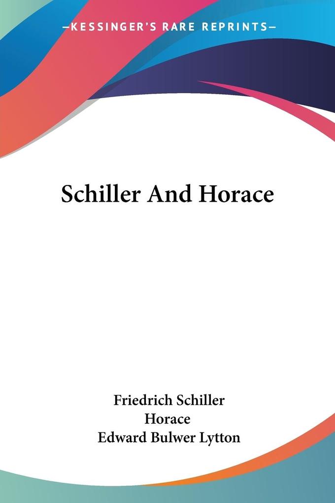 Produktbild: Schiller And Horace | Friedrich Schiller, Horace