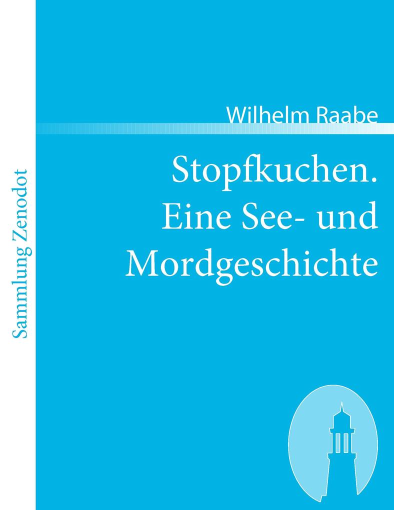 Produktbild: Stopfkuchen. Eine See- und Mordgeschichte | Wilhelm Raabe