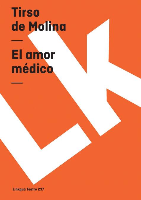 Weitere Ansicht: El amor médico | Tirso De Molina