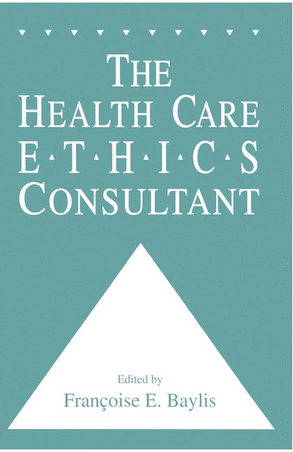 Weitere Ansicht: The Health Care Ethics Consultant | Francoise C. Baylis