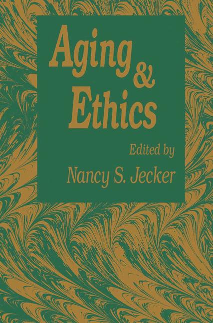 Weitere Ansicht: Aging And Ethics | Nancy S. Jecker