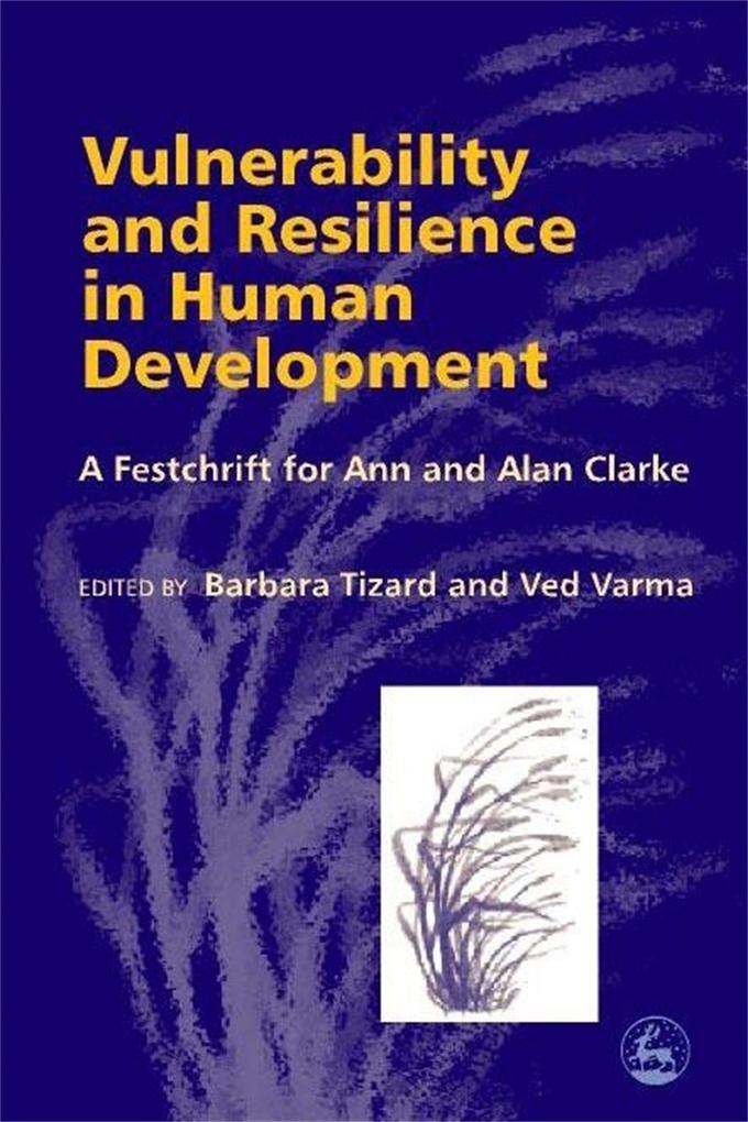 Vulnerability and Resilience in Human Development: A Festschrift for Ann and Alan Clarke als Taschenbuch