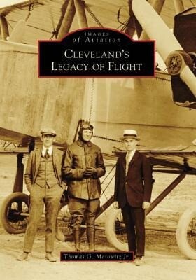 Produktbild: Cleveland's Legacy of Flight | Thomas Matowitz Jr