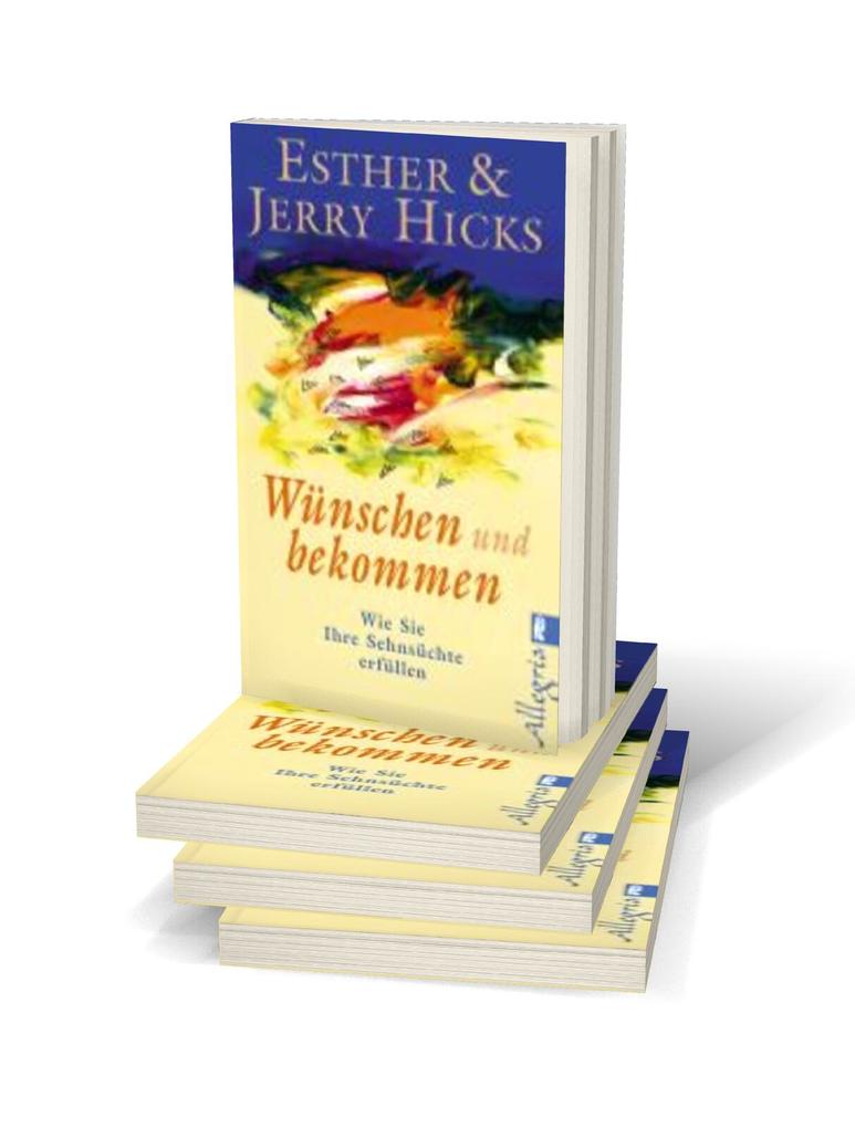 Weitere Ansicht: Wünschen und bekommen | Esther Hicks, Jerry Hicks