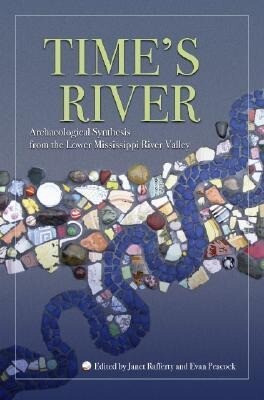Time's River: Archaeological Syntheses from the Lower Mississippi Valley als Taschenbuch