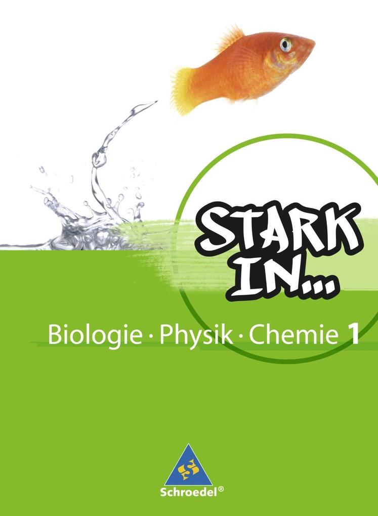 Produktbild: Stark in Biologie / Physik / Chemie 1. Schulbuch