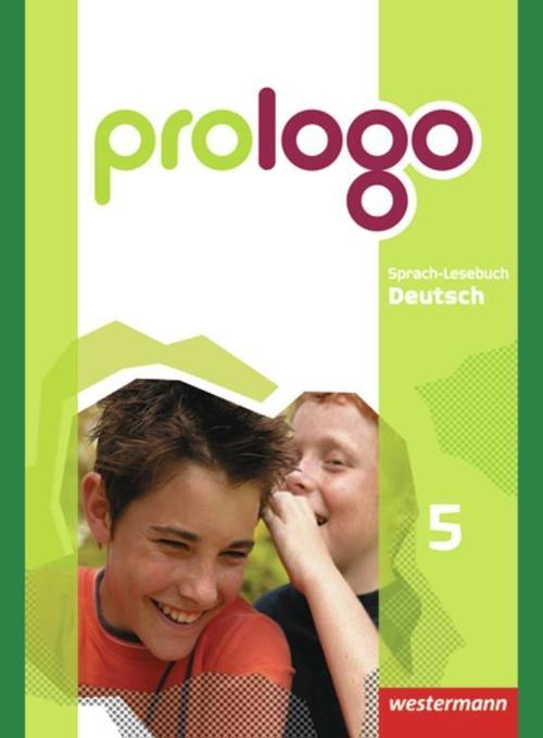 Produktbild: prologo 5. Sprachlesebuch Deutsch. Grundausgabe für Hauptschulen | Sandra Bergmann-Kramer, Lyane Berndt-Kroese, Lothar Böswald, Beatrice Driesch-Roth, Tanja Fischer