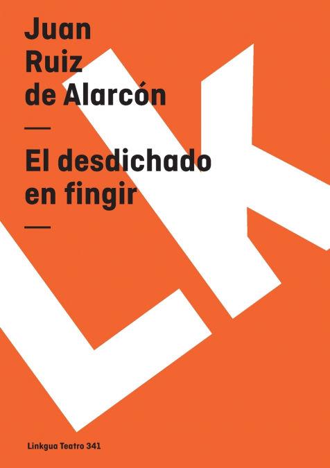 Weitere Ansicht: El desdichado en fingir | Juan Ruiz de Alarcón