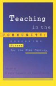 Teaching in the Community: Preparing Nurses for 21st Century als Taschenbuch