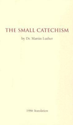 Produktbild: The Small Catechism - 1986 Translation Booklet | Martin Luther