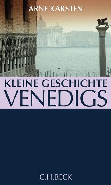 Produktbild: Kleine Geschichte Venedigs | Arne Karsten