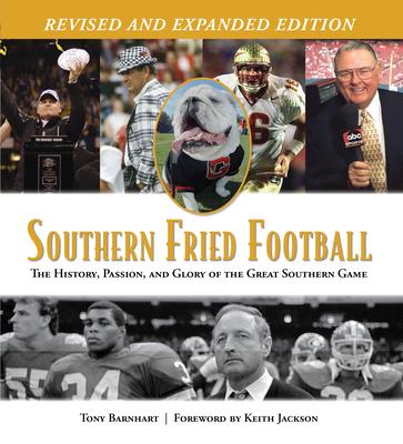 Southern Fried Football (Revised): The History, Passion, and Glory of the Great Southern Game als Buch (gebunden)