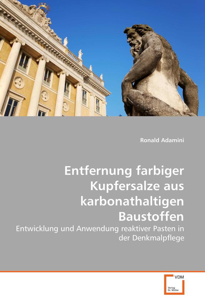 Produktbild: Entfernung farbiger Kupfersalze aus karbonathaltigen Baustoffen | Ronald Adamini