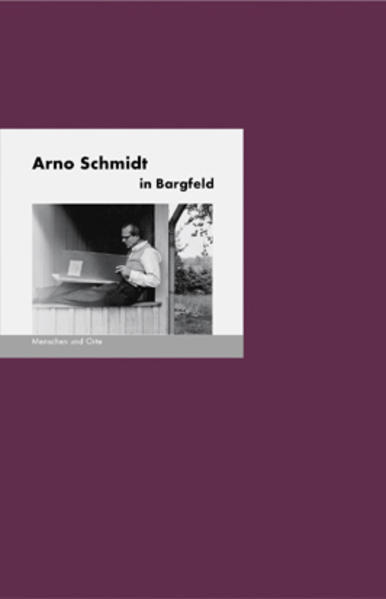 Produktbild: Arno Schmidt in Bargfeld | Bernd Erhard Fischer