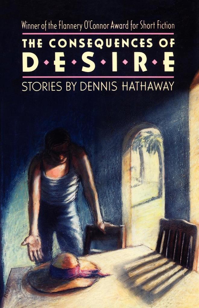 Produktbild: The Consequences of Desire | Dennis Hathaway