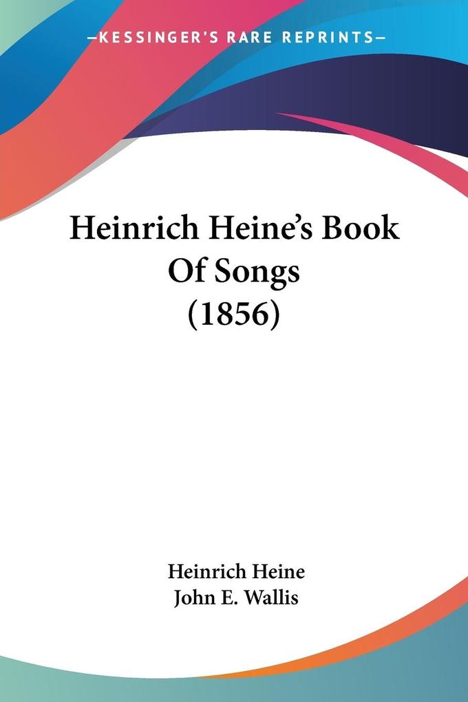 Produktbild: Heinrich Heine's Book Of Songs (1856) | Heinrich Heine