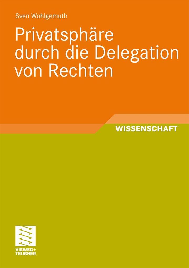 Produktbild: Privatsphäre durch die Delegation von Rechten | Sven Wohlgemuth