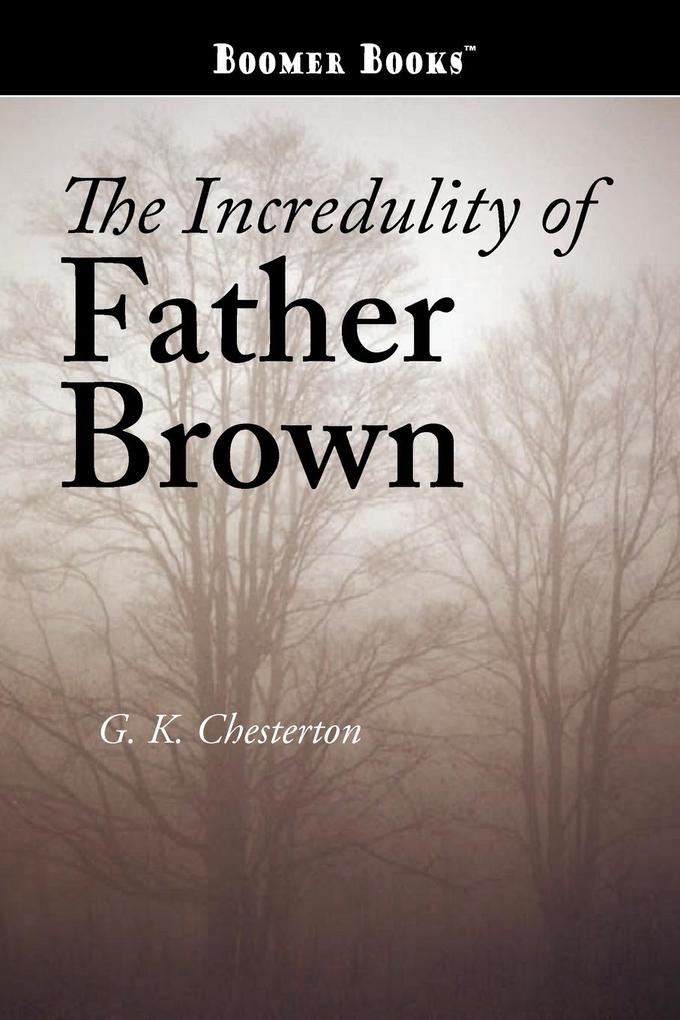 Produktbild: The Incredulity of Father Brown | G K Chesterton