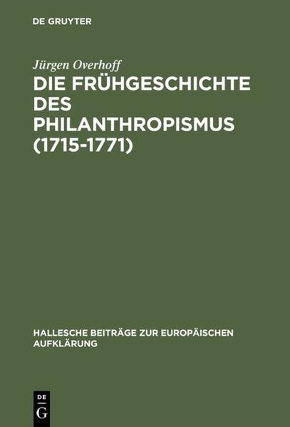 Die Frühgeschichte des Philanthropismus (1715-1771) als Buch (gebunden)