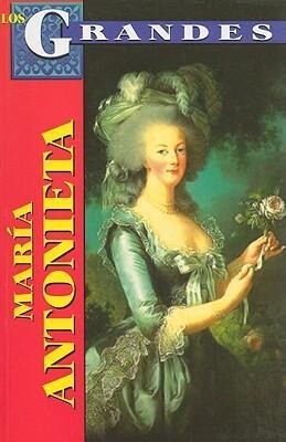 Produktbild: Maria Antonieta: Reina de Francia = Marie Antoinetta | Marcela Altamirano