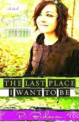 Produktbild: The Last Place I Want to Be | P. Buchanan