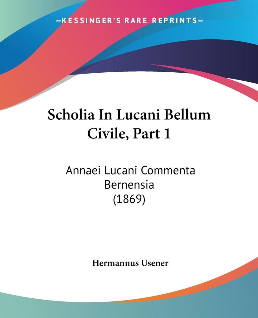 Scholia In Lucani Bellum Civile, Part 1 als Taschenbuch