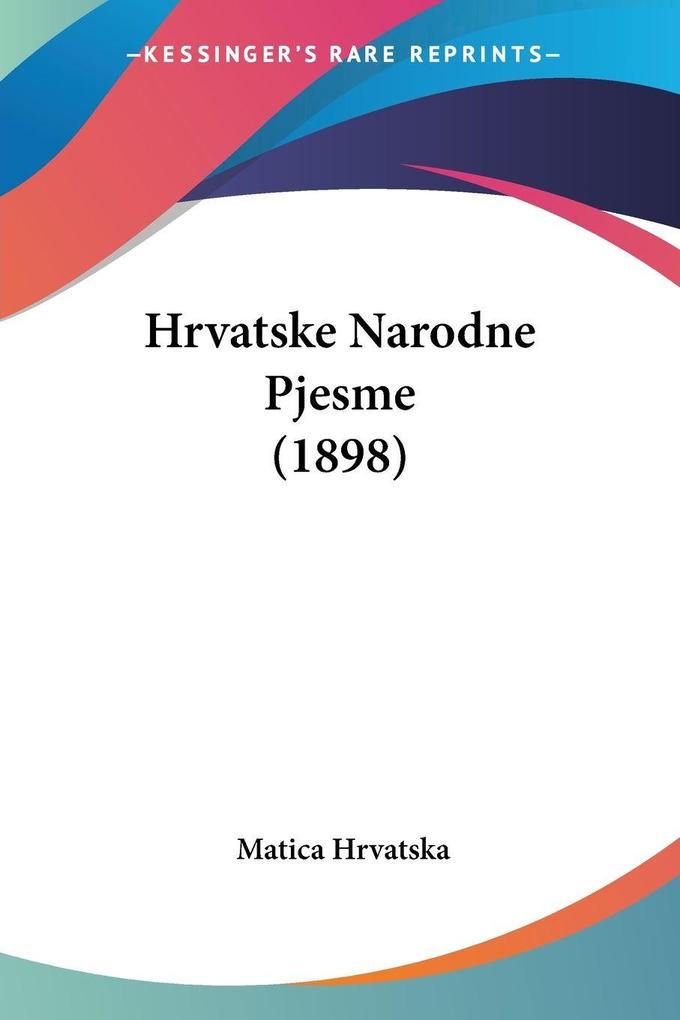 Produktbild: Hrvatske Narodne Pjesme (1898) | Matica Hrvatska