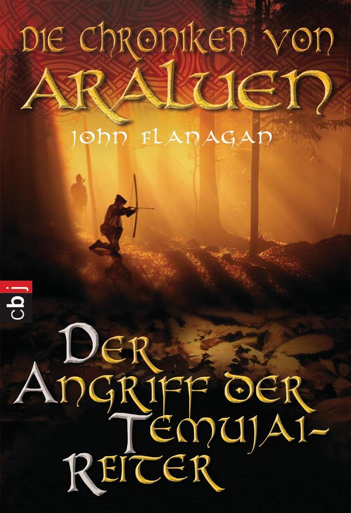 Produktbild: Die Chroniken von Araluen 04. Der Angriff der Temujai-Reiter | John Flanagan