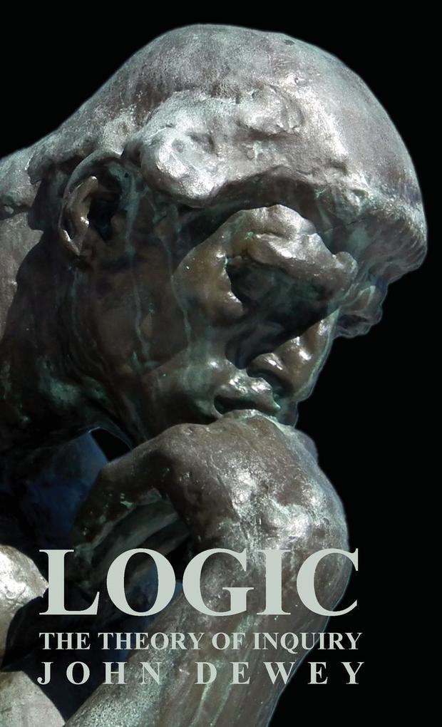Produktbild: Logic - The Theory of Inquiry | John Dewey
