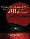 Planeet X - Survival Gids voor 2012 en daarna
