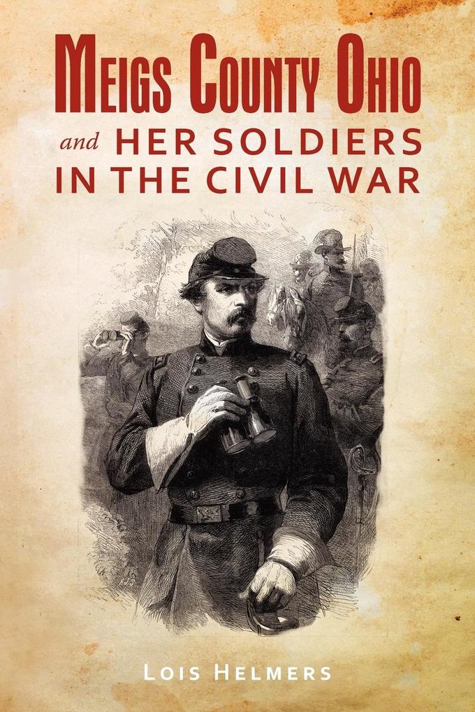 Meigs County Ohio And Her Soldiers In The Civil War als Taschenbuch