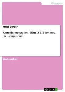 Produktbild: Karteninterpretation - Blatt L8112 Freiburg im Breisgau-Süd | Marie Burger