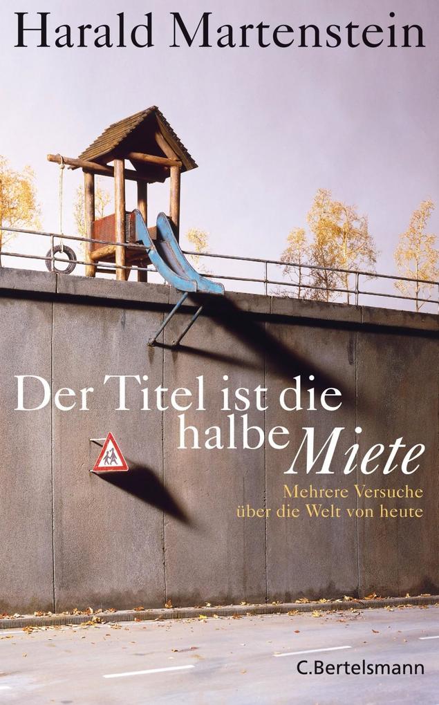 Produktbild: Der Titel ist die halbe Miete | Harald Martenstein