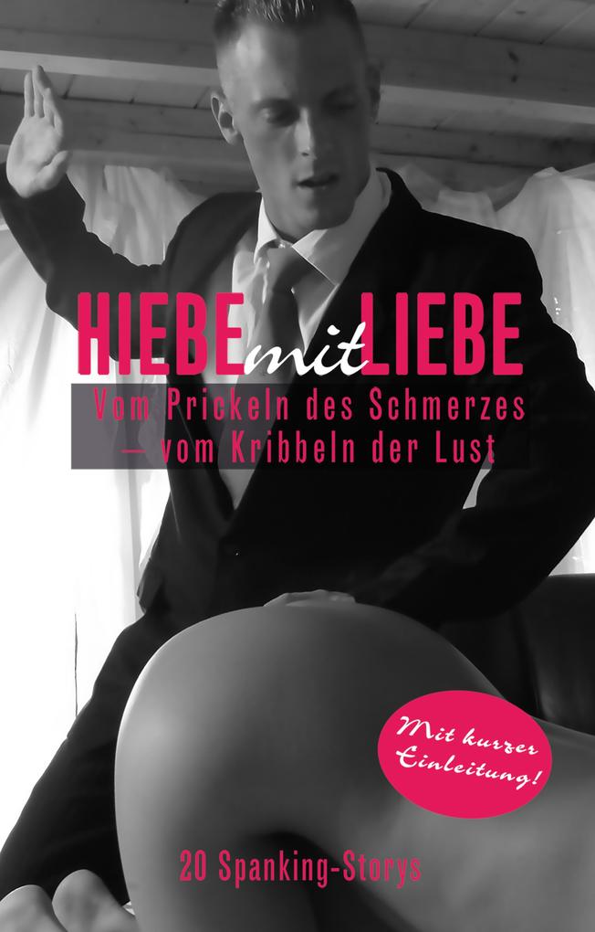 Produktbild: Hiebe mit Liebe | Anna Zech, Linda Freese, Miriam Eister, Norbert S. P. Reiser, Fred Rider
