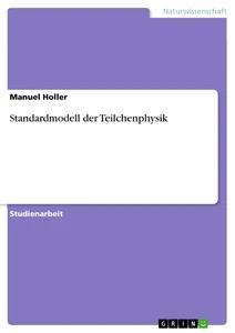 Produktbild: Standardmodell der Teilchenphysik | Manuel Holler
